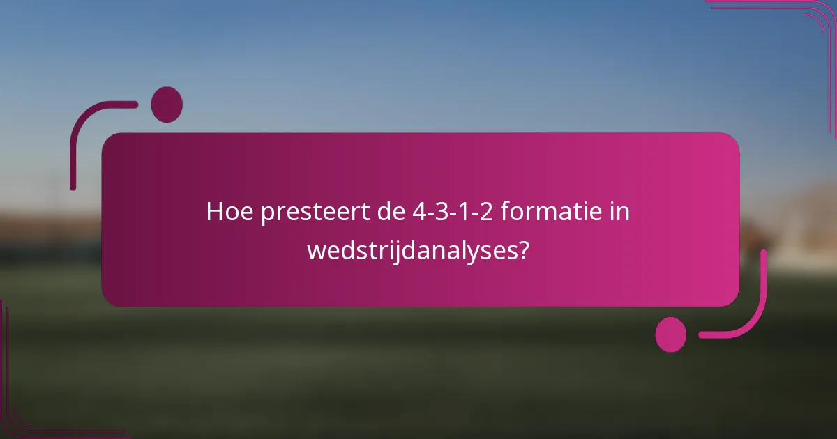 Hoe presteert de 4-3-1-2 formatie in wedstrijdanalyses?