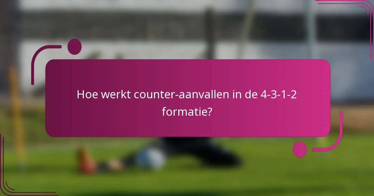 Hoe werkt counter-aanvallen in de 4-3-1-2 formatie?